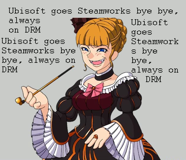 ubisoft goes steamworks bye bye always on drm