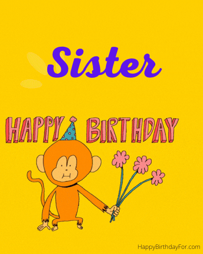 ariel morgan recommends Sis Happy Birthday Sister Gif Funny