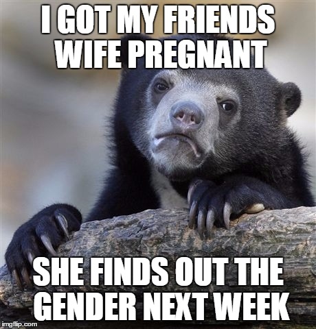 getting friends wife pregnant