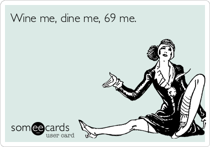 Wine Me Dine Me 69 Me Meme donne mantova