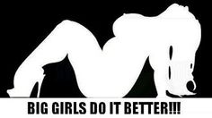 big girls do it better