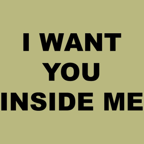 i want u inside me