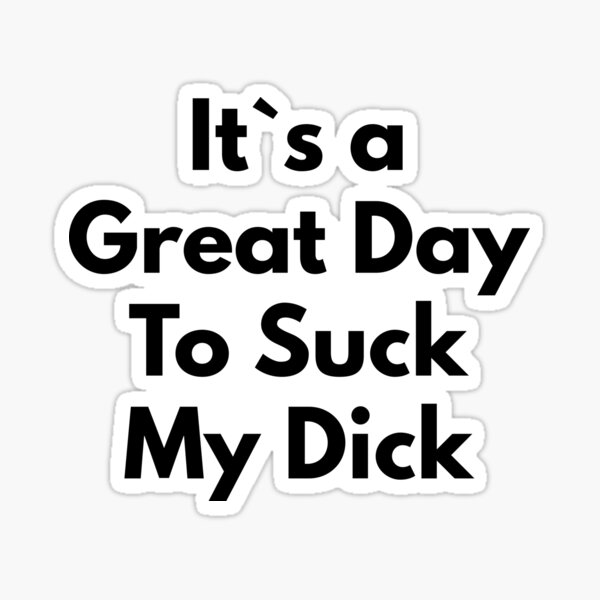 chris martens recommends suck my cock quotes pic