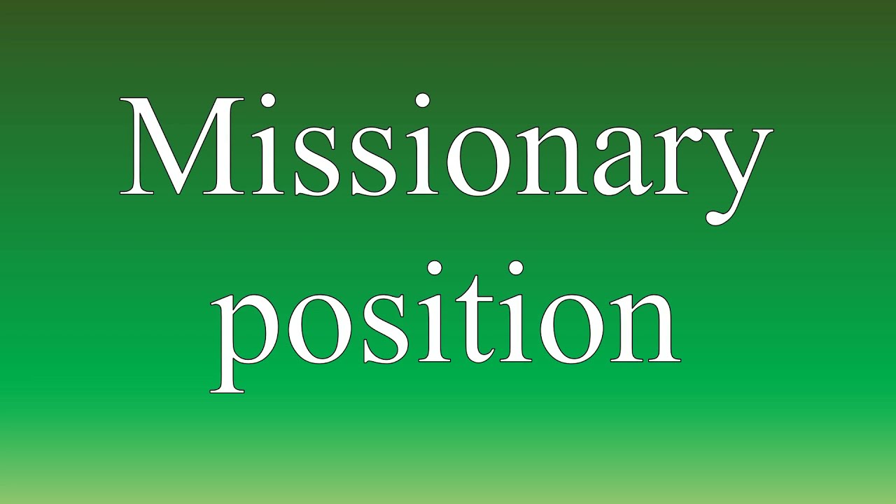 ac ross recommends Missionary Position Definition Synonym