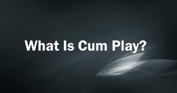 clint agius recommends what is cum play pic