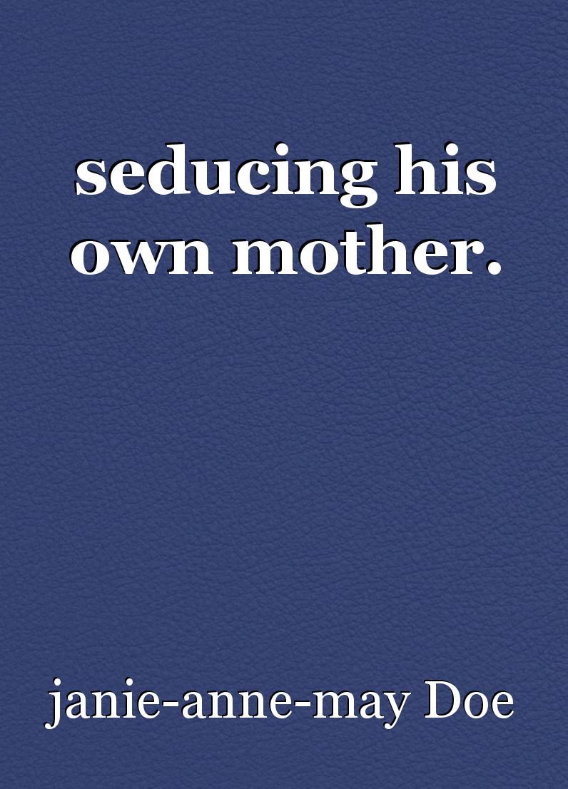 christian panopio recommends How I Seduced My Mom