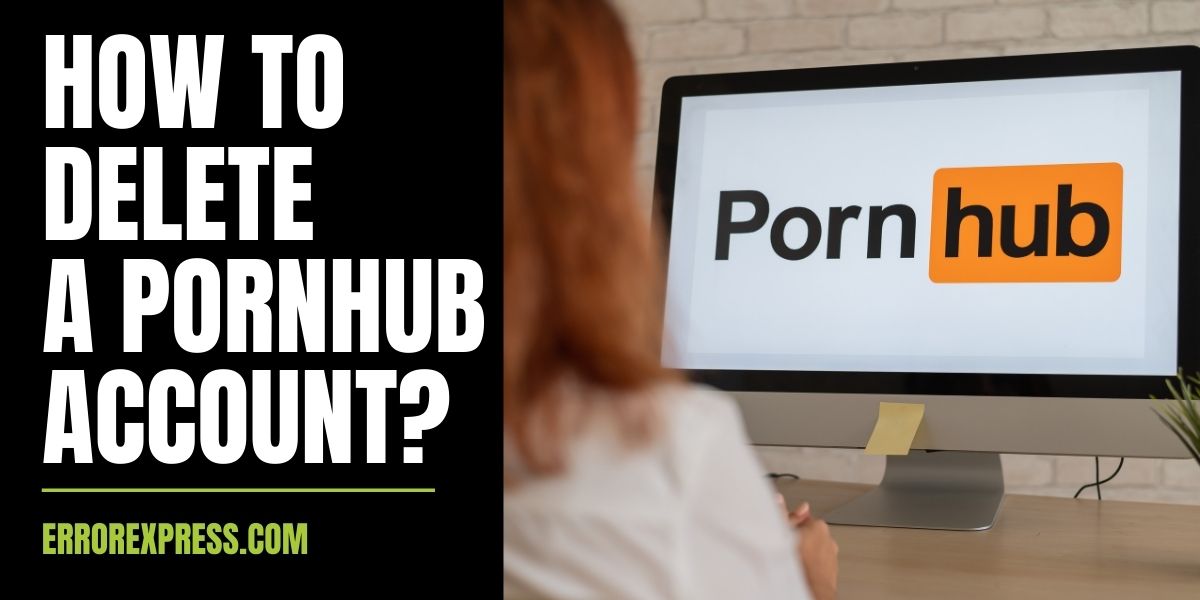 darren hearn recommends Delete My Pornhub Account