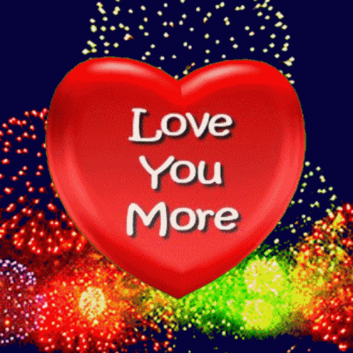 christopher bradon recommends I Love You More Images Gif
