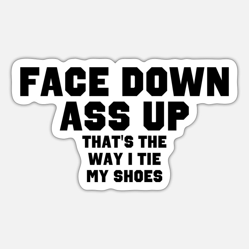 Best of Face down ass up thats the way