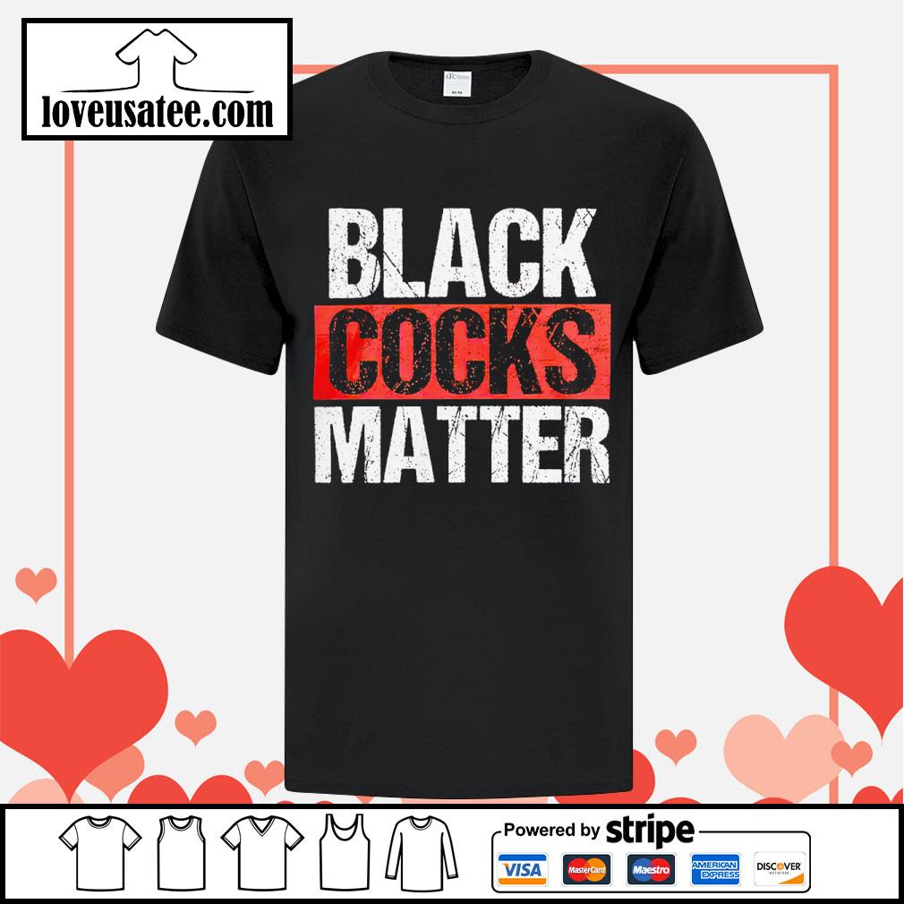 diana bolton recommends black cocks matter shirt pic
