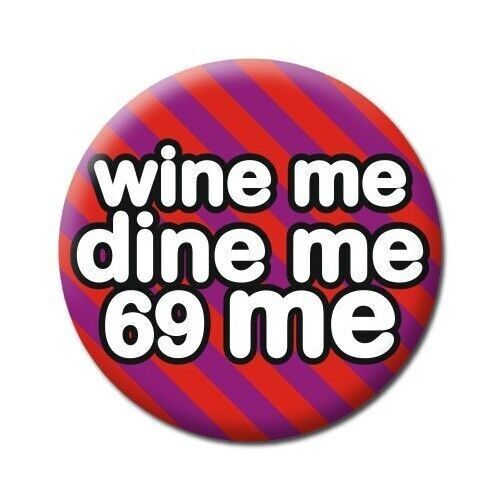 chris w bowman recommends wine me dine me 69 me meme pic