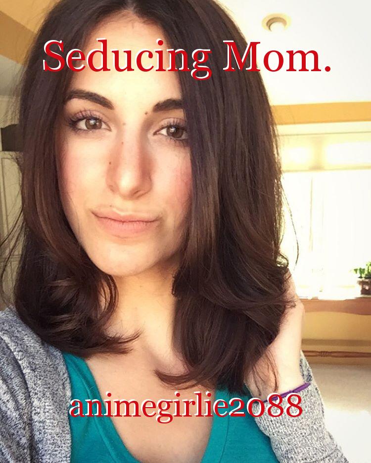 amie taylor recommends How I Seduced My Mom