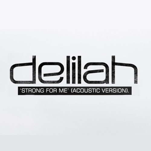 amit dudani recommends Delilah Be Strong For Me