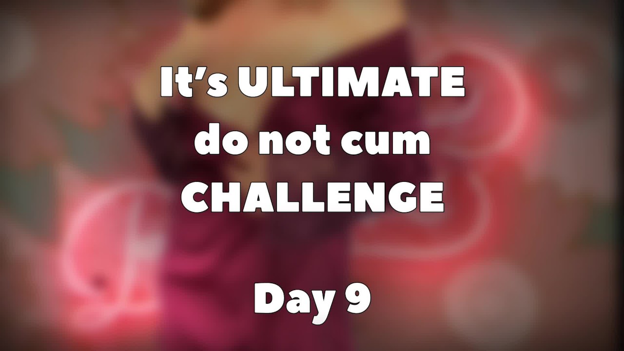 anderson simon recommends Do Not Cum Challenge