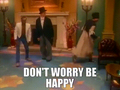 dont worry be happy gif