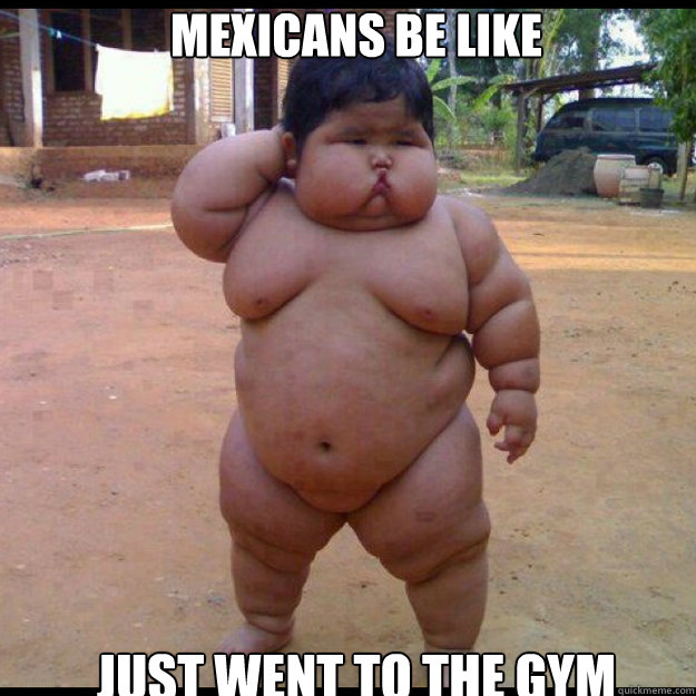darren j wilson recommends funny fat mexican pics pic