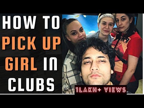ajita kumar recommends how to pickup a girl at a club pic