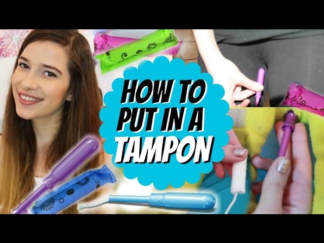 donna deardorff recommends How To Put Tampons In Videos