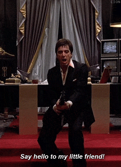 say hello to my little friend gif