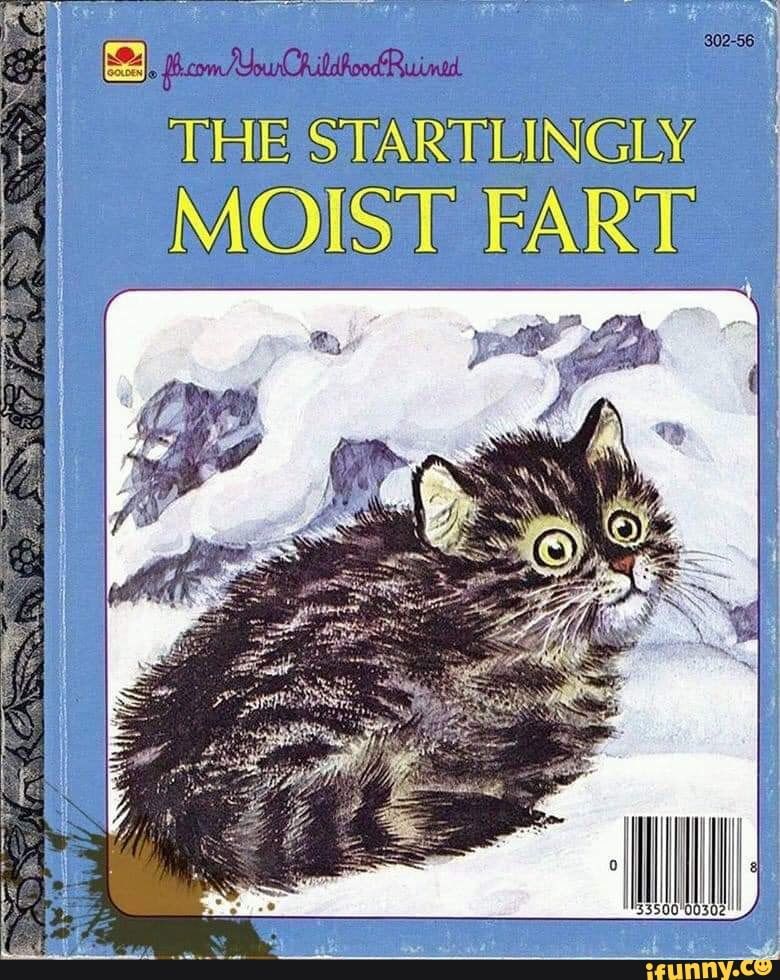 Best of The startlingly moist fart